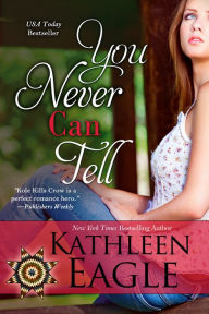 Title: You Never Can Tell, Author: Kathleen Eagle