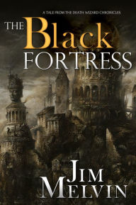 Title: The Black Fortress, Author: Jim Melvin