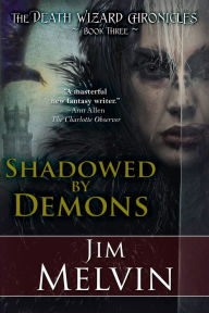 Title: Shadowed by Demons, Author: Jim Melvin