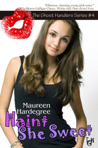 Title: Haint She Sweet, Author: Maureen Hardegree