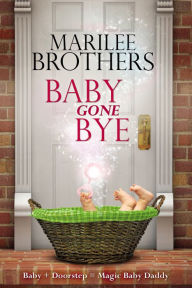 Title: Baby Gone Bye, Author: Marilee Brothers