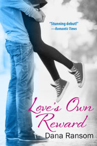 Title: Love's Own Reward, Author: Dana Ransom