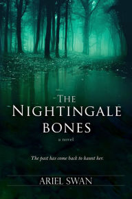 Title: The Nightingale Bones, Author: Ariel Swan
