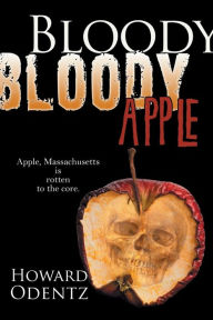 Title: Bloody Bloody Apple, Author: Howard Odentz