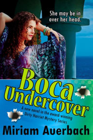 Title: Boca Undercover, Author: Miriam Auerbach