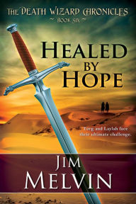 Title: Healed by Hope, Author: Jim Melvin