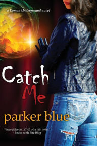 Title: Catch Me, Author: Parker Blue