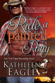 Title: Ride a Painted Pony, Author: Kathleen Eagle