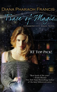 Title: Trace of Magic, Author: Diana Pharaoh Francis