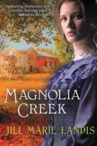 Title: Magnolia Creek, Author: Jill Marie Landis