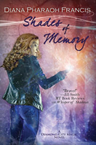 Title: Shades of Memory, Author: Diana Pharaoh Francis