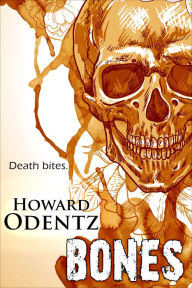 Title: Bones, Author: Howard Odentz