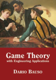 Title: Game Theory with Engineering Applications, Author: Dario Bauso