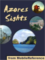 Azores Sights (São Miguel Island): a travel guide to the top 20 attractions in São Miguel (Sao Miguel, Saint Michael), Azores, Portugal