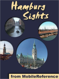 Title: Hamburg Sights: a travel guide to the top 25 attractions in Hamburg, Germany, Author: MobileReference