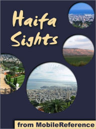 Title: Haifa Sights: a travel guide to the top 13 attractions in Haifa, Israel, Author: MobileReference