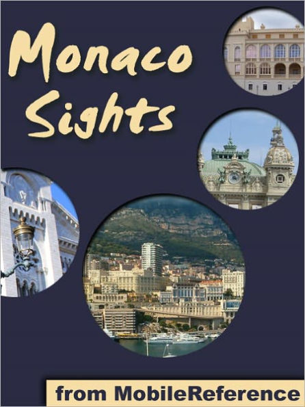 Monaco Sights: a travel guide to the top 15 attractions in the Principality of Monaco (Monte Carlo)