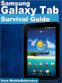 Samsung Galaxy Tab Survival Guide: Step-by-Step User Guide for Galaxy Tab: Getting Started, Downloading FREE eBooks, Using eMail, Photos and Videos, and Surfing Web