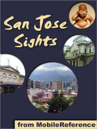 Title: San Jose Sights: a travel guide to the top 10 attractions in San Jose, Costa Rica, Author: MobileReference