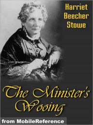 Title: The Minister's Wooing, Author: Harriet Beecher Stowe