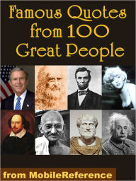 Title: Famous Quotes from 100 Great People, Author: MobileReference