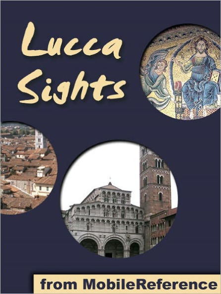 Lucca Sights: a travel guide to the main attractions in Lucca, Tuscany, Italy