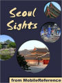 Seoul Sights: a travel guide to the main attractions in Seoul, South Korea