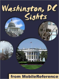 Title: Washington, DC Sights: a travel guide to the top 35+ attractions in Washington, DC, United States (USA), Author: MobileReference