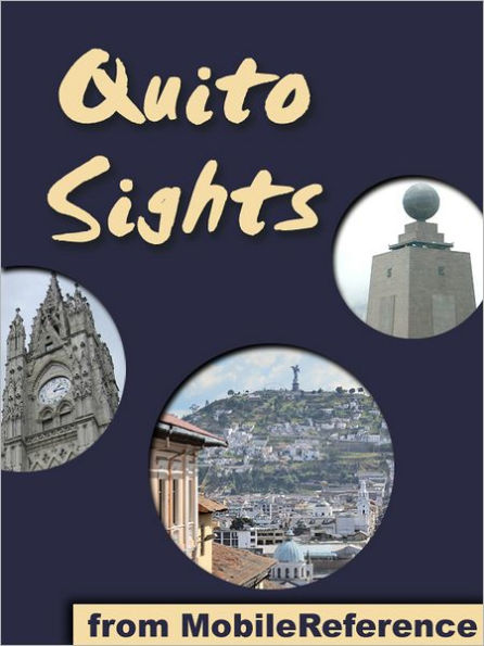 Quito Sights: a travel guide to the main attractions in Quito, Ecuador