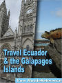 Travel Ecuador & the Galapagos Islands: Illustrated Guide, Phrasebook & Maps