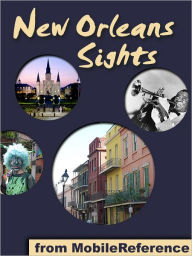 Title: New Orleans Sights: a travel guide to the top 25+ attractions in New Orleans, Louisiana, USA., Author: MobileReference