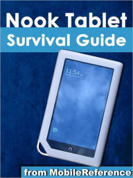 Title: Nook Tablet Survival Guide: Step-by-Step User Guide for the Nook Tablet: Using Hidden Features, Downloading FREE eBooks, Buying Apps, Sending eMail, and Surfing the Web, Author: Toly K