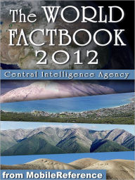 Title: CIA World Factbook 2012: Complete Unabridged Edition. Detailed Country Maps and other information, Author: Central Intelligence Agency