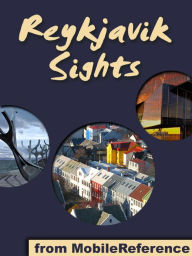 Title: Reykjavik Sights: a travel guide to the top attractions in Reykjavik, Iceland, Author: MobileReference
