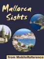Mallorca / Majorca Sights: a travel guide to the top attractions in Mallorca, Balearic Islands, Spain