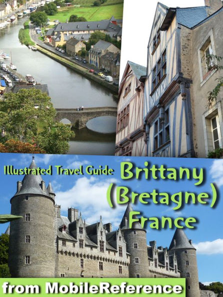 Brittany (Bretagne), France: Illustrated Travel Guide
