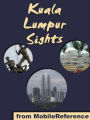 Kuala Lumpur Sights: a travel guide to the top attractions in Kuala Lumpur, Malaysia