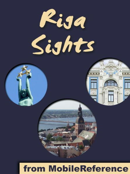 Riga Sights: a travel guide to the top attractions in Riga, Latvia, Baltic States