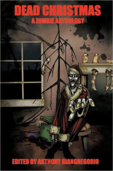 Dead Christmas: A Zombie Anthology