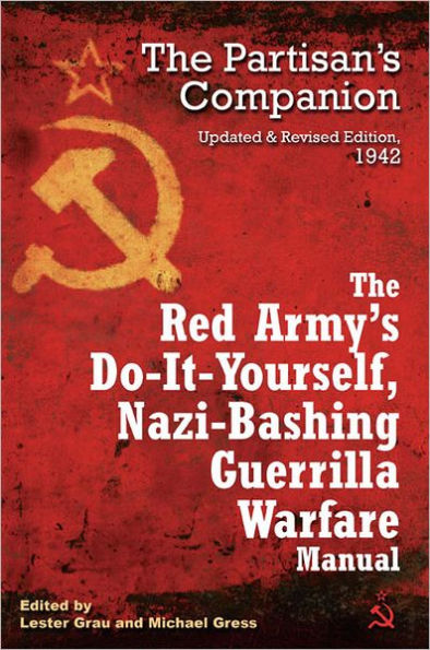 The Red Army's Do-it-Yourself, Nazi-Bashing Guerrilla Warfare Manual: Partisan's Companion