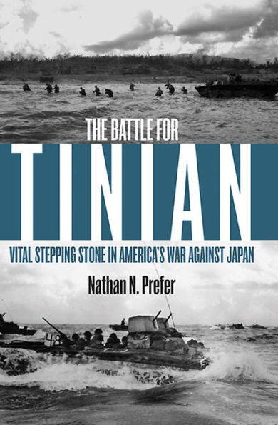 The Battle for Tinian: Vital Stepping Stone in America's War Against Japan