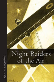 Title: Night Raiders of the Air, Author: A.R. Kingsford