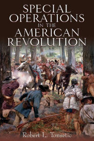 Title: Special Operations in the American Revolution, Author: Robert Tonsetic