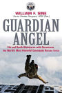 Guardian Angel: Life and Death Adventures with Pararescue, the World's Most Powerful Commando Rescue Force