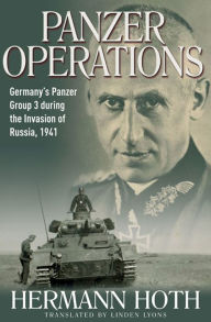 Title: Panzer Operations: Germany's Panzer Group 3 During the Invasion of Russia, 1941, Author: Hermann Hoth