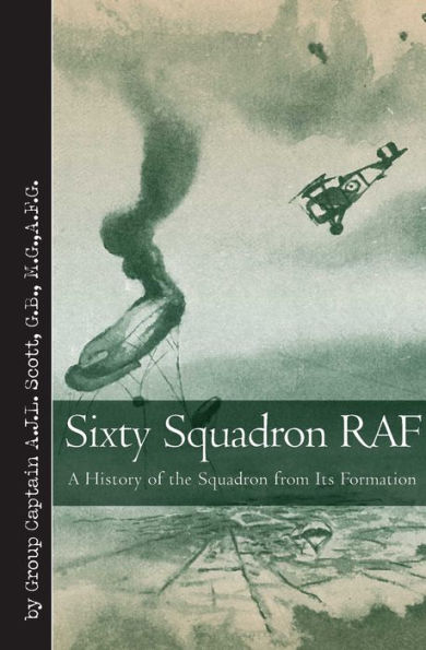 Sixty Squadron RAF: A History of the Squadron from Its Formation