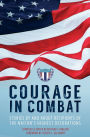 Courage in Combat: Stories by and about Recipients of the Nation's Highest Decorations