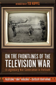 Title: On the Frontlines of the Television War: A Legendary War Cameraman in Vietnam, Author: Oberton-Chor Dusseldorf