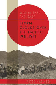 Title: Storm Clouds over the Pacific, 1931-1941, Author: Peter Harmsen