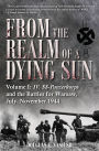 From the Realm of a Dying Sun: Volume I - IV. SS-Panzerkorps and the Battles for Warsaw, July-November 1944